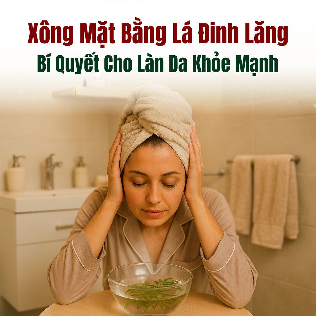 Xông Mặt Bằng Lá Đinh Lăng: Bí Quyết Cho Làn Da Khỏe Mạnh