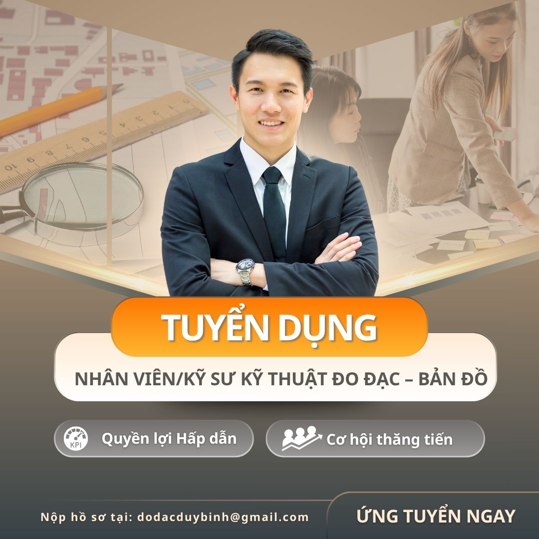 Tuyển Dụng Nhân Viên/Kỹ Sư Kỹ Thuật Đo Đạc Bảng Đồ