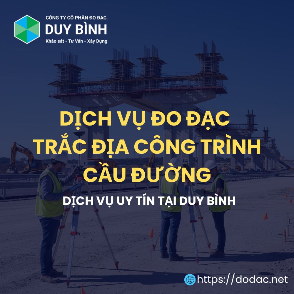 Dịch Vụ Đo Đạc Trắc Địa Công Trình Cầu Đường