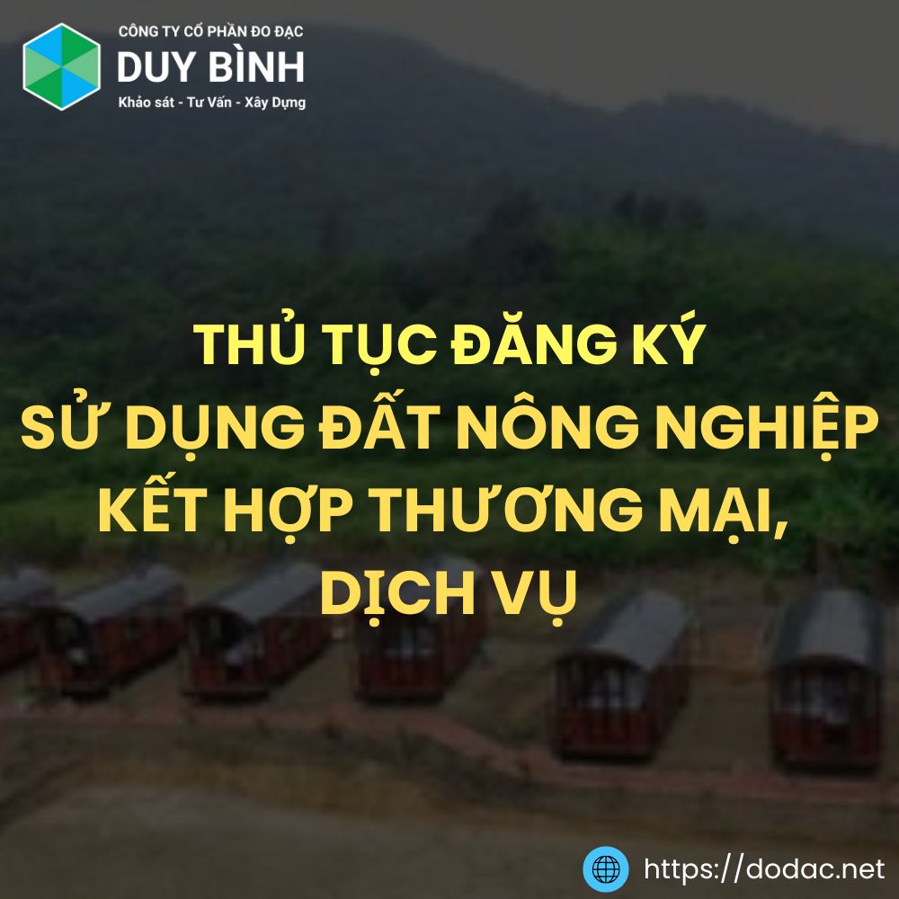 Thủ Tục Đăng Ký Sử Dụng Đất Nông Nghiệp Kết Hợp Thương Mại, Dịch Vụ