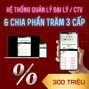 Bảng Giá Hệ Thống Quản Lý Đại Lý / CTV & Chia Phần Trăm 3 Cấp - 300 Triệu