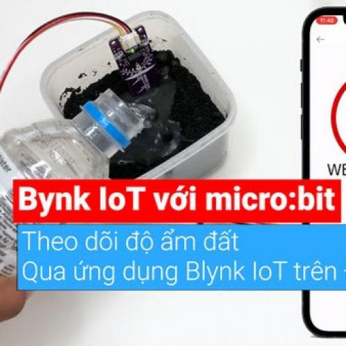 (Dự án) IoT Cơ Bản - Blynk và BBC micro:bit - Theo dõi độ ẩm đất với Maker Soil Moisture Sensor