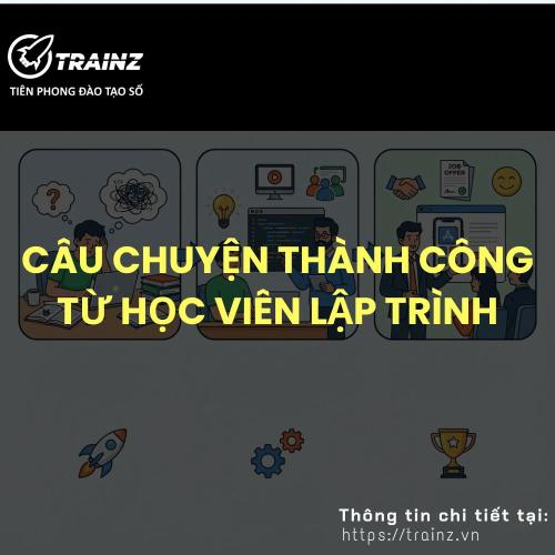 Câu Chuyện Thành Công Từ Học Viên Lập Trình