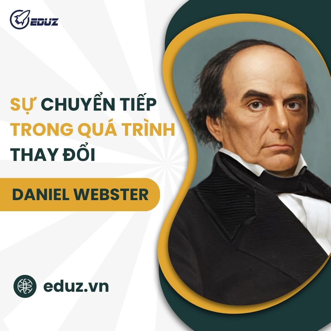 Tầm Quan Trọng Của Sự Chuyển Tiếp Trong Quá Trình Thay Đổi (Daniel Webster)