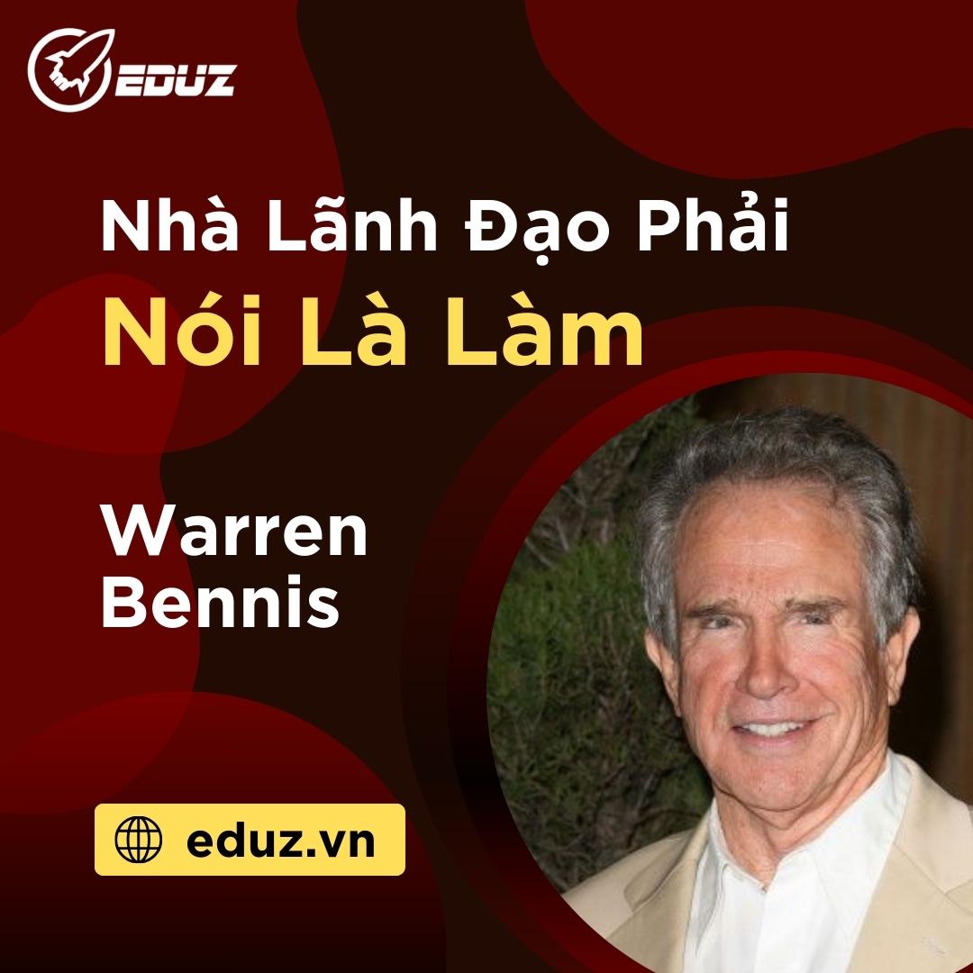 Nhà Lãnh Đạo Phải Nói Là Làm (Warren Bennis)