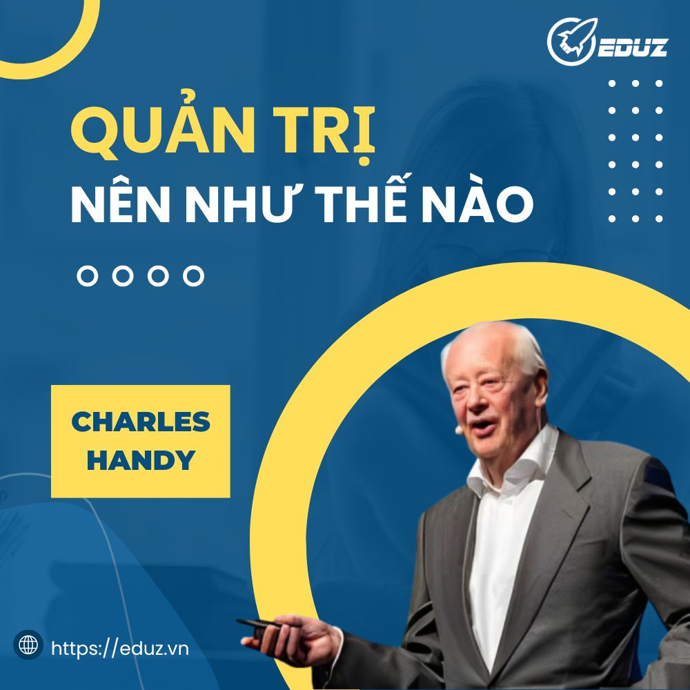 Quản Trị Nên Như Thế Nào - Charles Handy