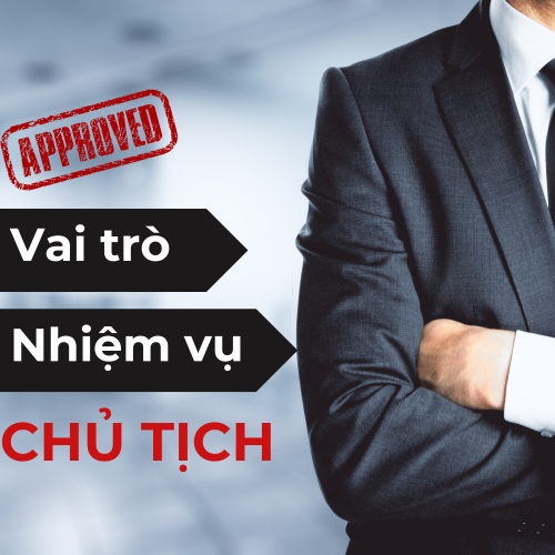 Vai trò và nhiệm vụ của Chủ tịch