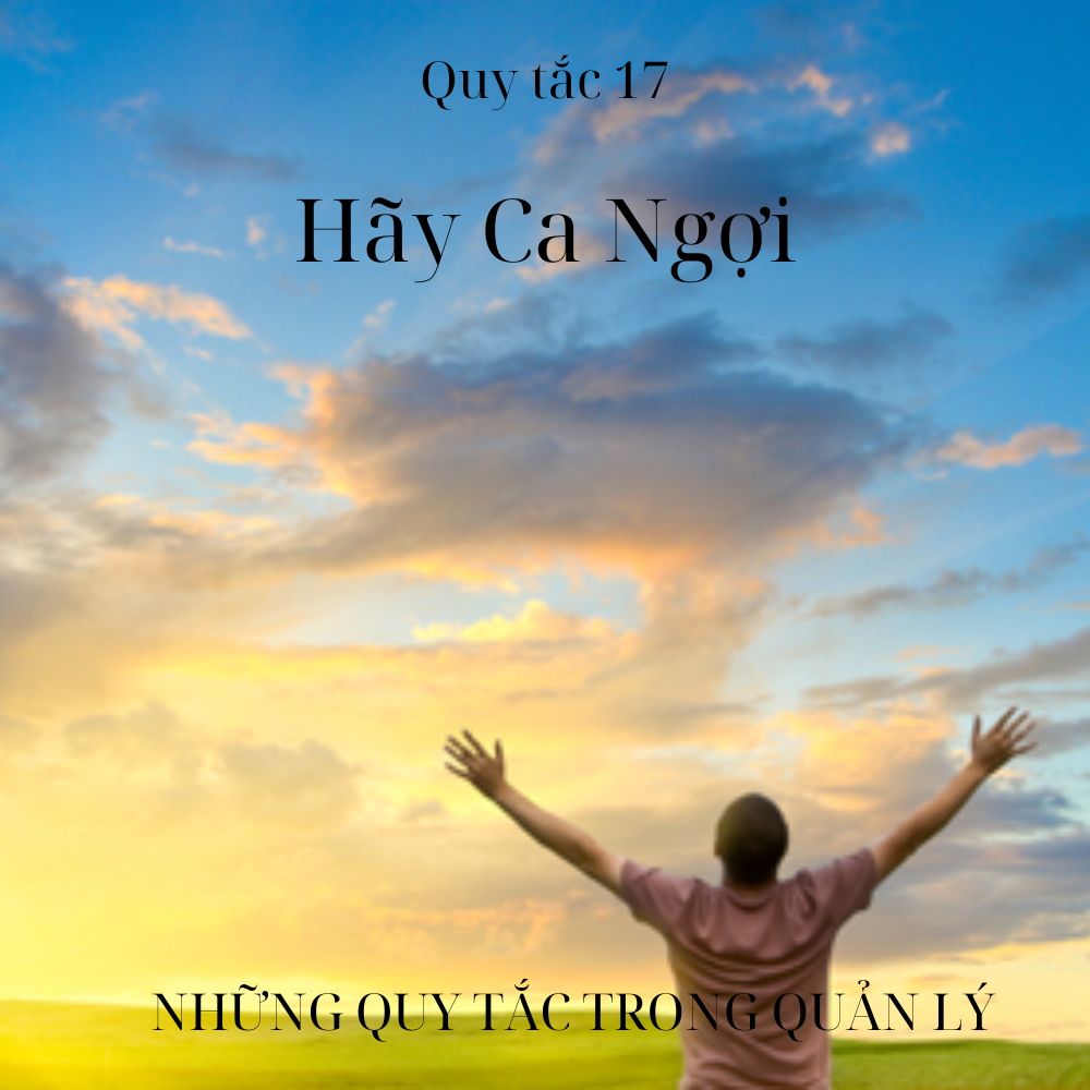 Quy tắc 17 - Hãy Ca Ngợi - Những Quy Tắc Trong Quản Lý