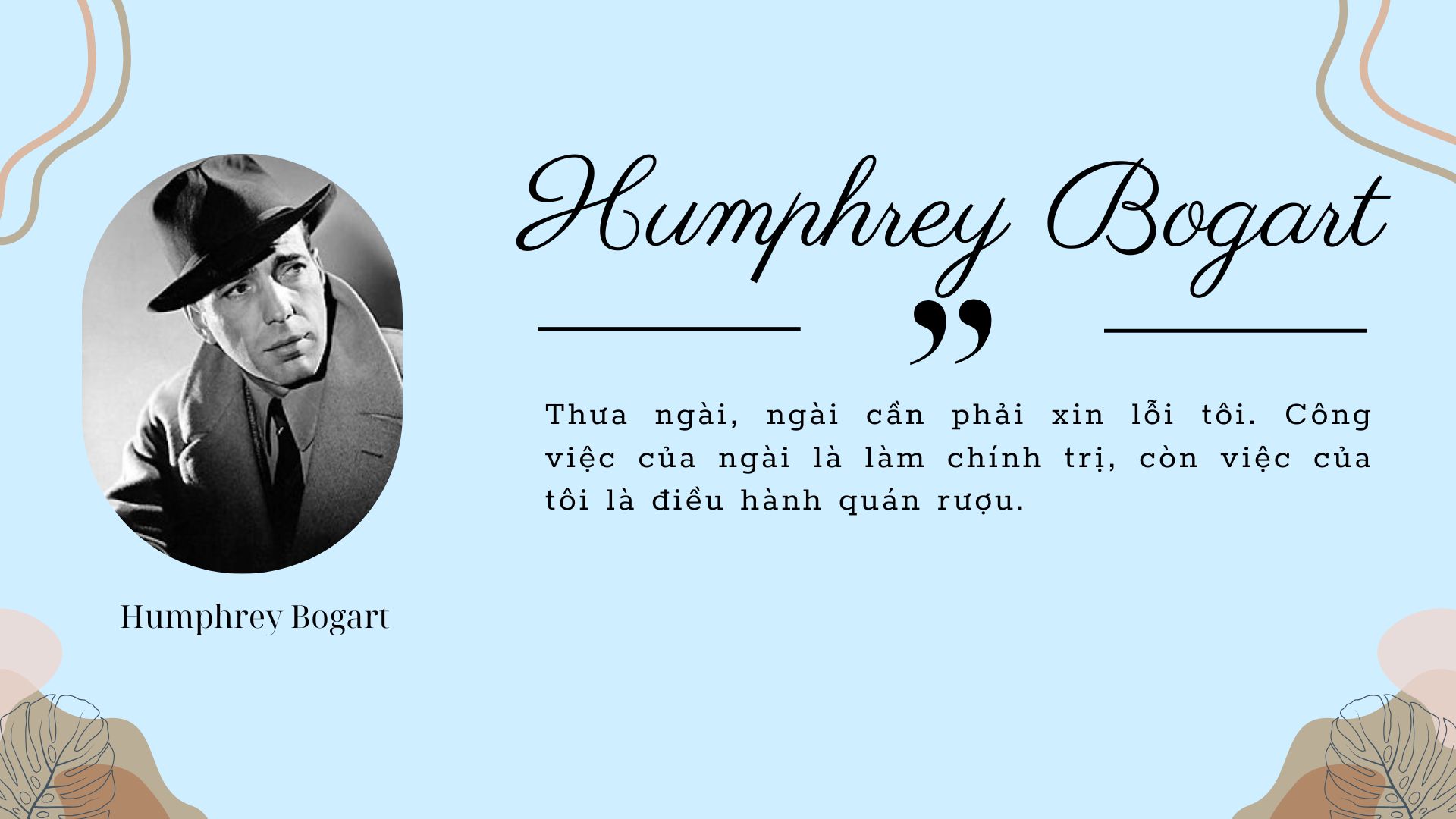 1. Quan điểm của Humphrey Bogart