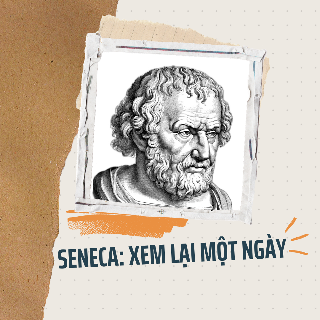 Tự Đánh Giá Một Ngày – Triết Lý Khắc Kỷ Từ Seneca