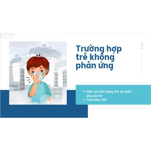 Trường hợp trẻ không phản ứng hoặc không thở bình thường