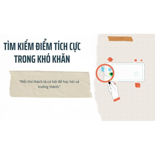 5. Tìm Kiếm Điểm Tích Cực Trong Khó Khăn