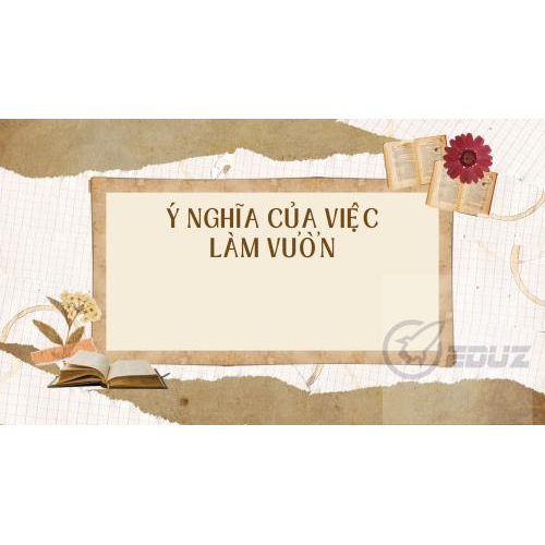 4. Ý Nghĩa của Việc Làm Vườn