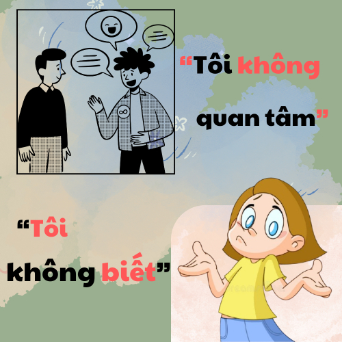 1. Tầm quan trọng của việc nói "Tôi không biết" hoặc "Tôi không quan tâm"