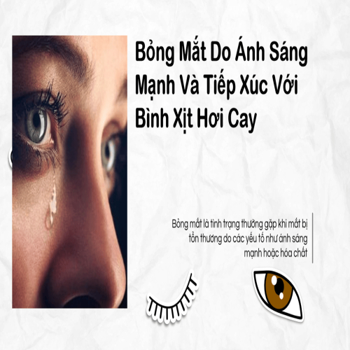 Bỏng Mắt Do Ánh Sáng Mạnh Và Tiếp Xúc Với Bình Xịt Hơi Cay