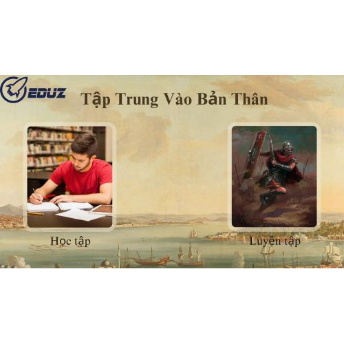 III.	Tập Trung Bản Thân Mỗi Ngày