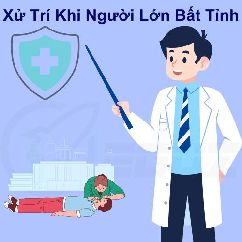 Xử Trí Khi Người Lớn Bất Tỉnh