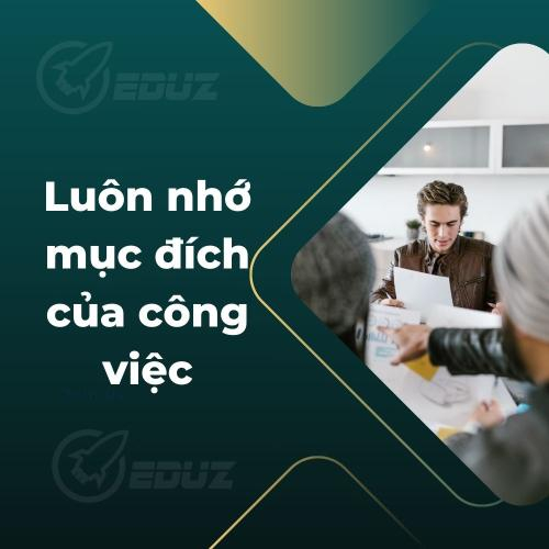 Luôn Nhớ Mục Đích Của Công Việc