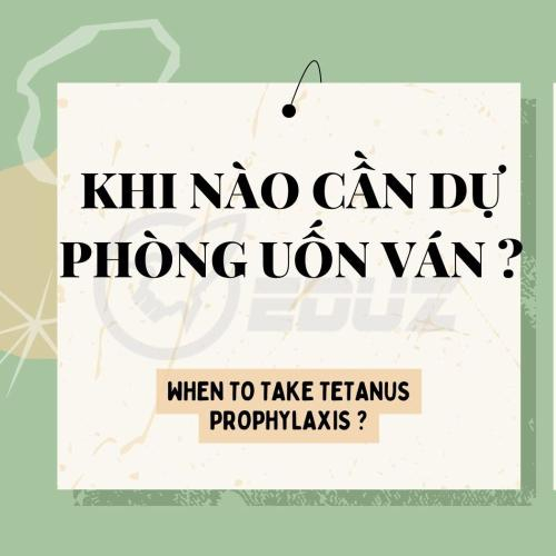 Khi Nào Cần Dự Phòng Uốn Ván