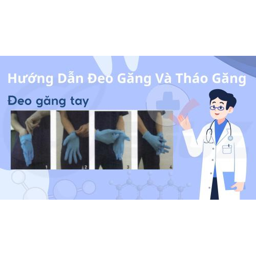 3. Hướng dẫn đeo và tháo găng tay