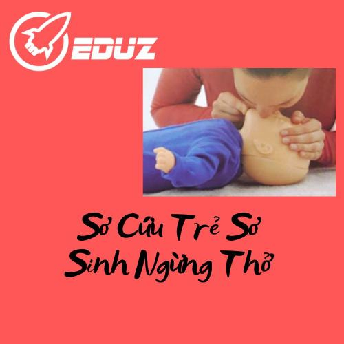 Sơ Cứu Trẻ Sơ Sinh Ngừng Thở