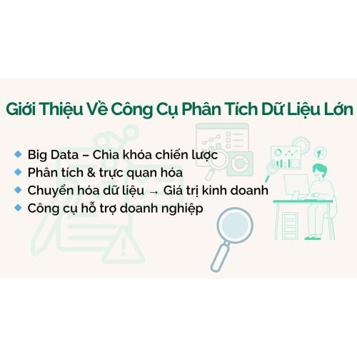 1. Giới thiệu về công cụ phân tích dữ liệu lớn