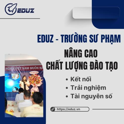 EDUZ & Trường Sư Phạm - Nâng Cao Chất Lượng Đào Tạo