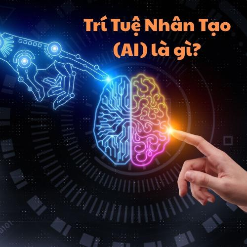Trí Tuệ Nhân Tạo (AI) Là Gì? Tổng Quan & Tác Động Của AI Đến Đời Sống Và Công Việc Hiện Đại