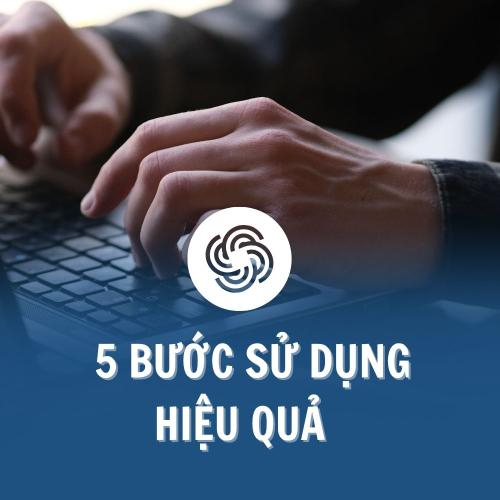 Sử Dụng ChatGPT Hiệu Quả Trong 5 Bước Đơn Giản