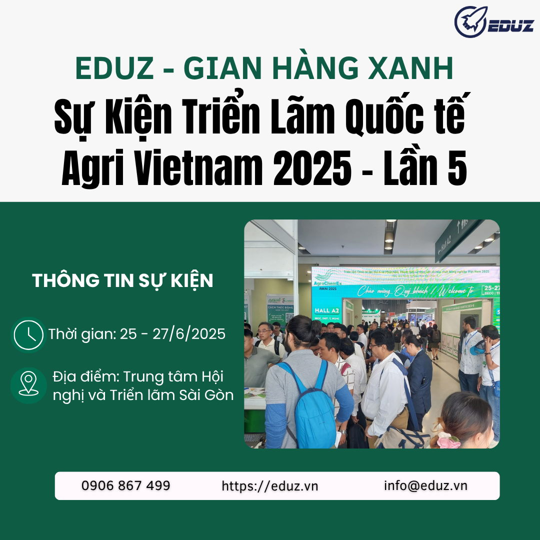 EDUZ - Gian Hàng Xanh: Sự Kiện Triển Lãm Quốc tế Agri Vietnam 2025 Lần Thứ 5