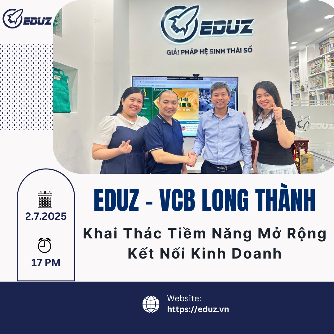 EDUZ & VCB Long Thành: Tăng Cường Kết Nối Và Mở Ra Cơ Hội Hợp Tác Chiến Lược Cùng Hệ Sinh Thái Thái Minh Hưng
