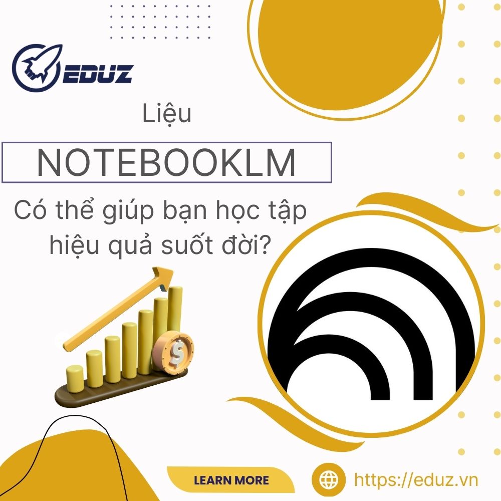 Liệu NotebookLM Có Thể Giúp Bạn Học Tập Hiệu Quả Suốt Đời?