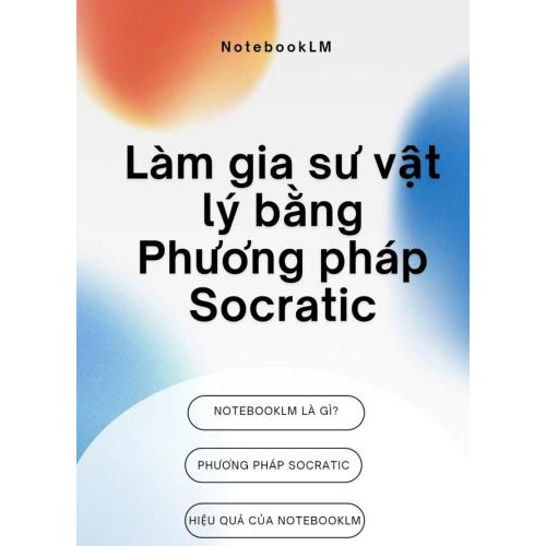 NotebookLM Làm Gia Sư Vật Lý Bằng Phương Pháp Socratic