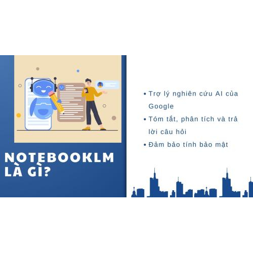 1. NotebookLM là gì? Hơn cả một công cụ ghi chú