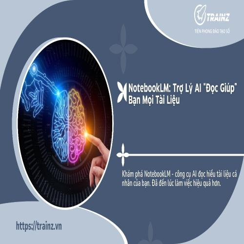 NotebookLM: Trợ Lý AI