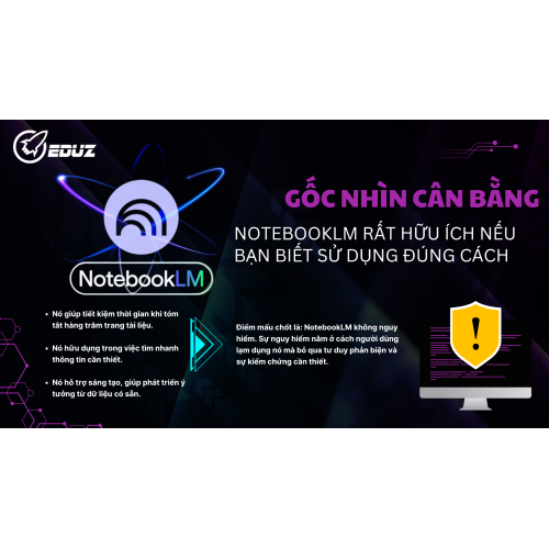 3. NotebookLM có thực sự “nguy hiểm”? – Góc nhìn cân bằng