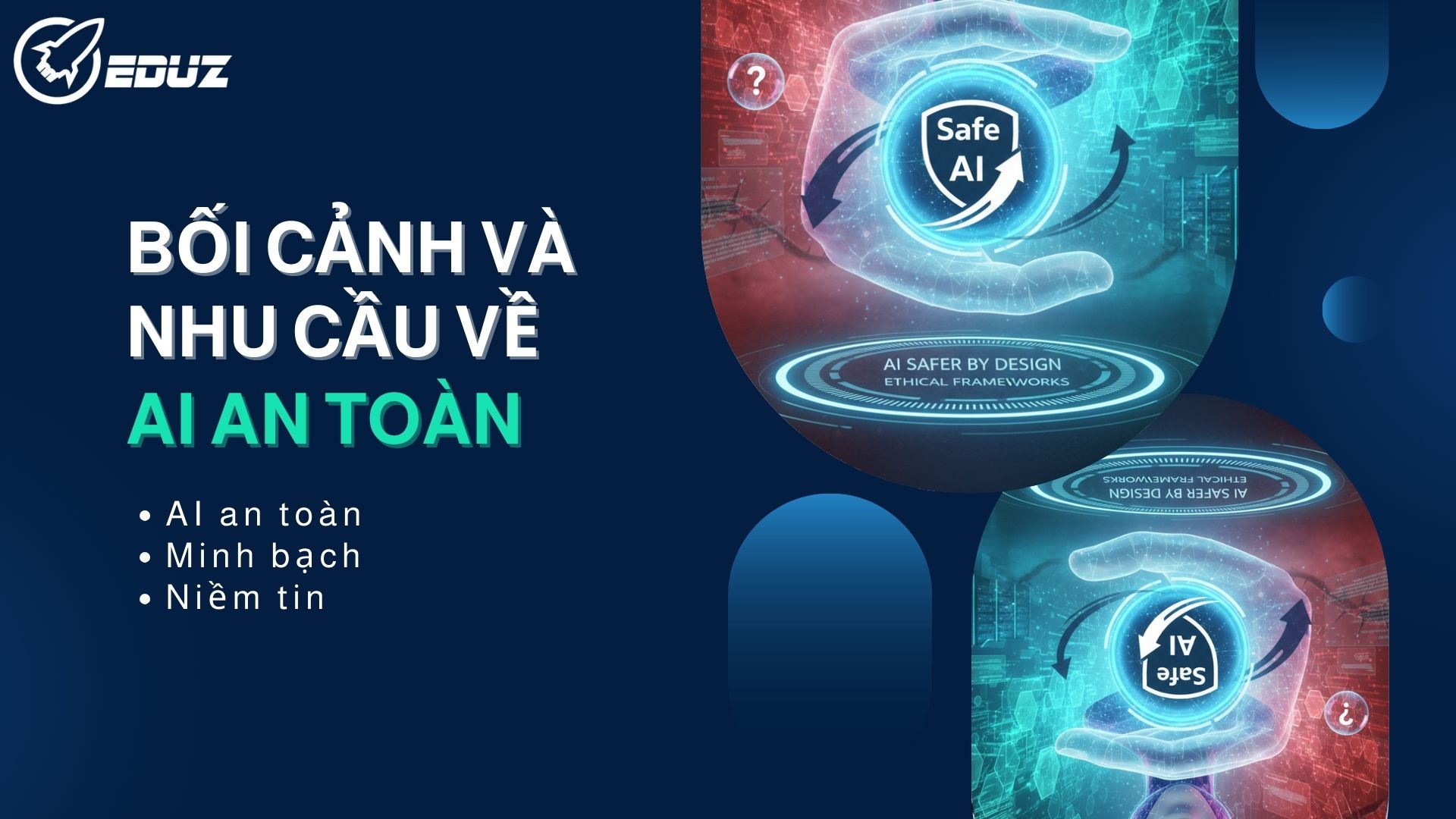 1. Bối cảnh và nhu cầu về "AI an toàn"