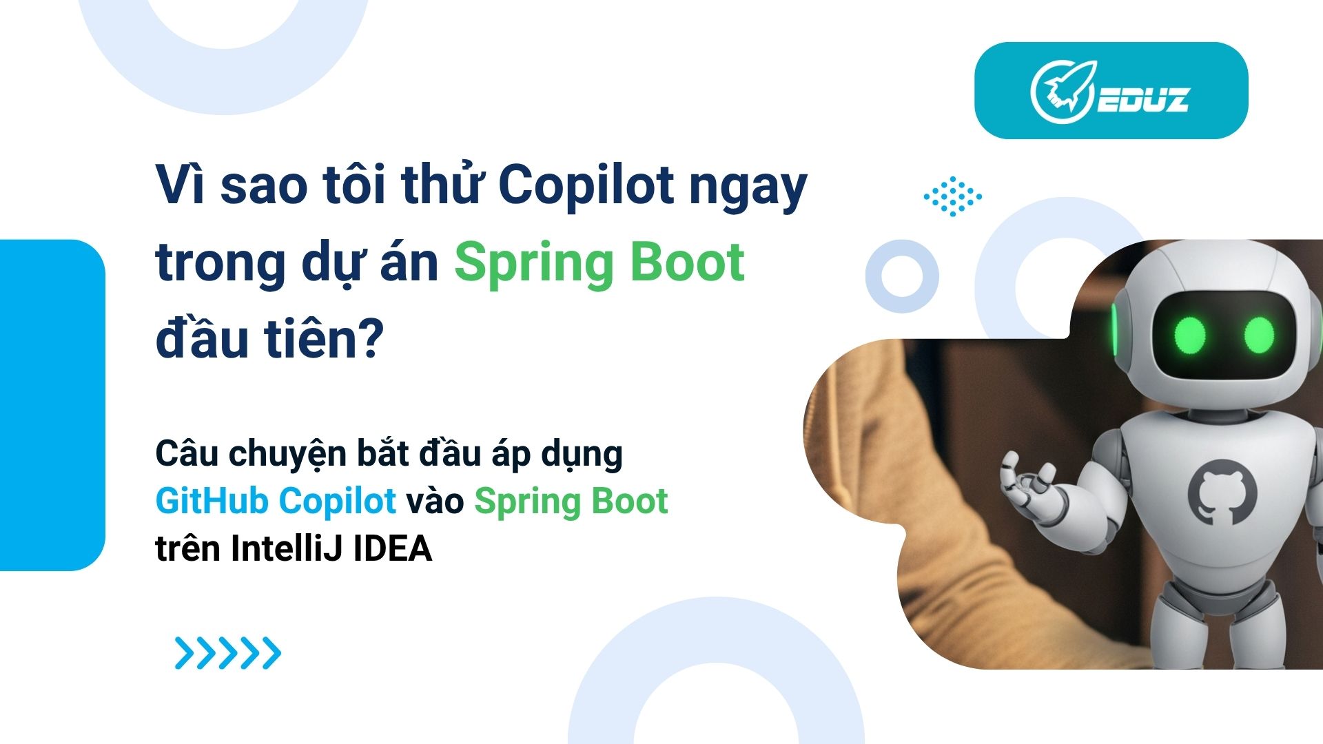 1. Vì sao tôi thử Copilot ngay trong dự án Spring Boot đầu tiên?