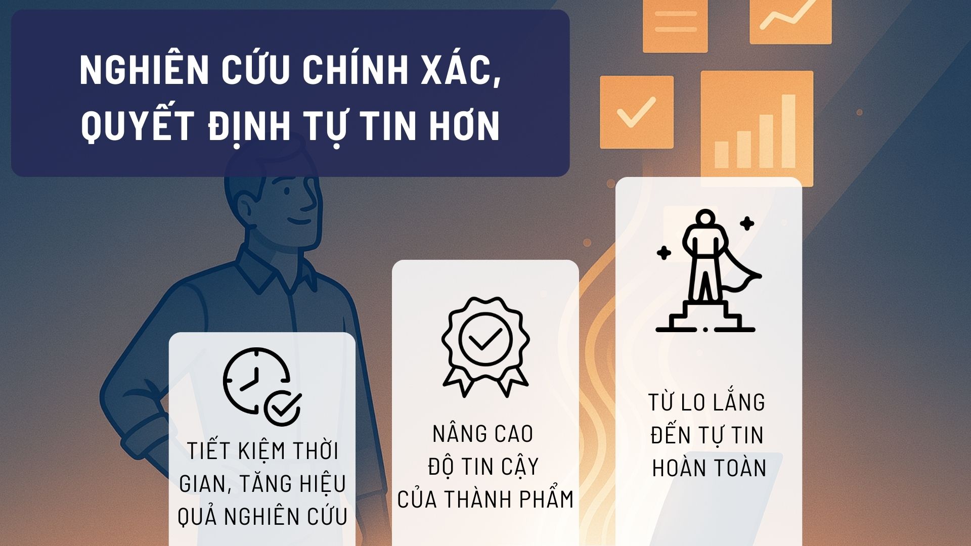 Kết quả: Nghiên cứu chính xác, quyết định tự tin hơn