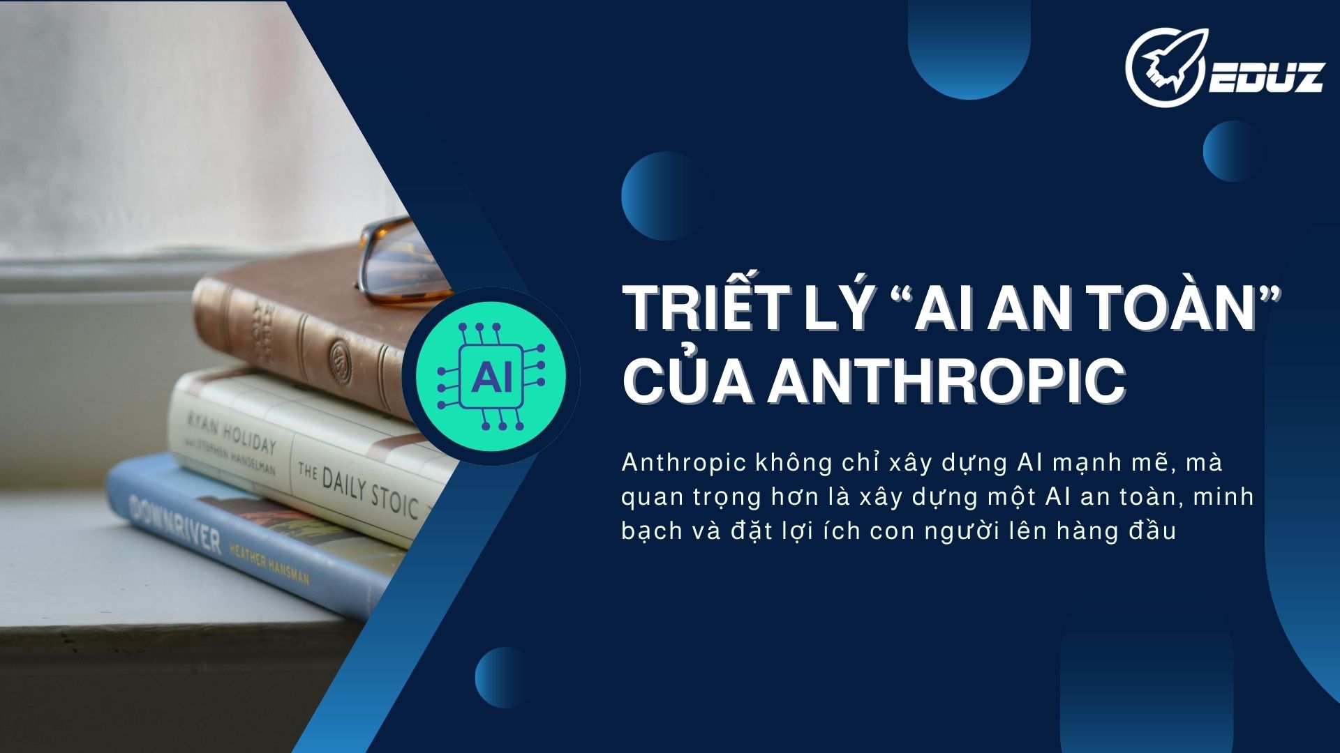 2. Triết lý AI an toàn của Anthropic