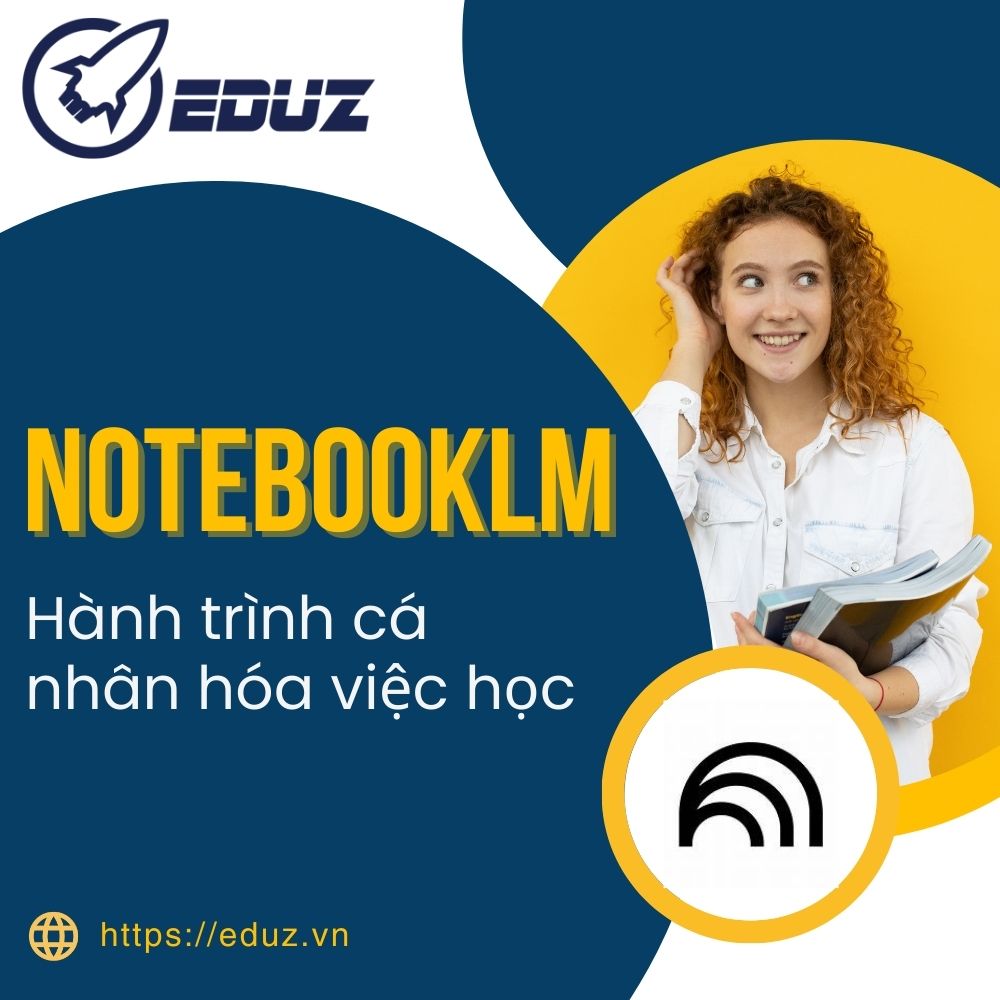 NotebookLM: Hành Trình Cá Nhân Hóa Việc Học