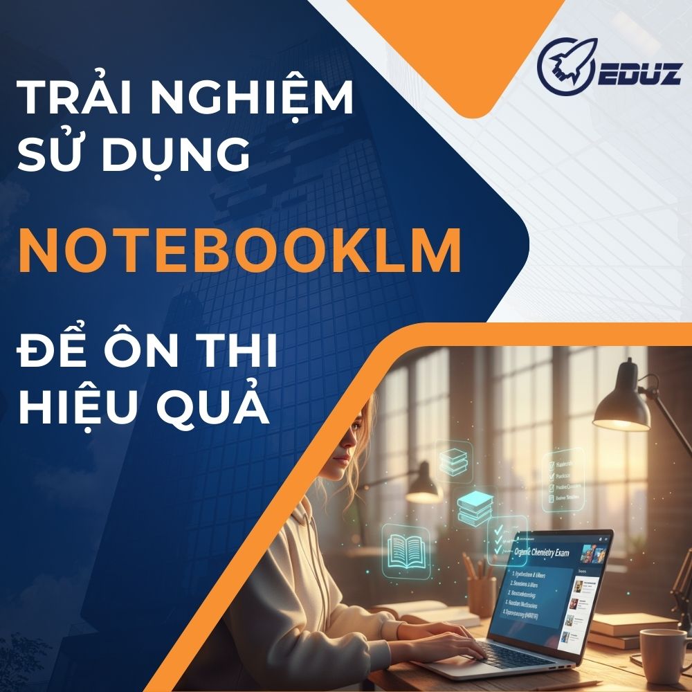 Trải Nghiệm Sử Dụng NotebookLM Để Ôn Thi Hiệu Quả