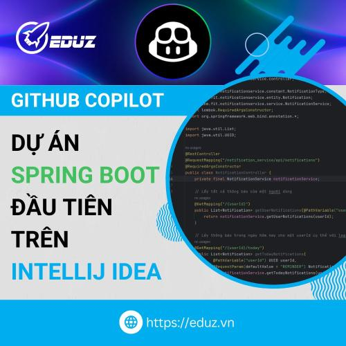 Tôi Bắt Tay Vào Dự Án Spring Boot Đầu Tiên Cùng Copilot Trên Intellij IDEA