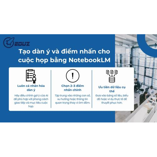 4. Tạo dàn ý và điểm nhấn cho cuộc họp bằng NotebookLM