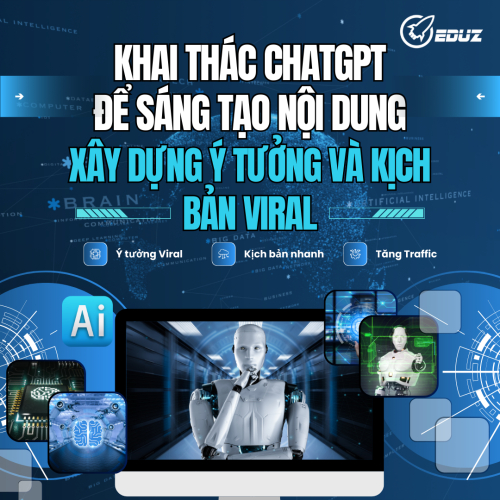 Khai Thác ChatGPT Để Sáng Tạo Nội Dung: Xây Dựng Ý Tưởng & Kịch Bản Viral