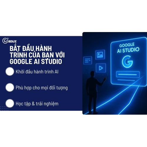 Bắt đầu hành trình của bạn với Google AI Studio