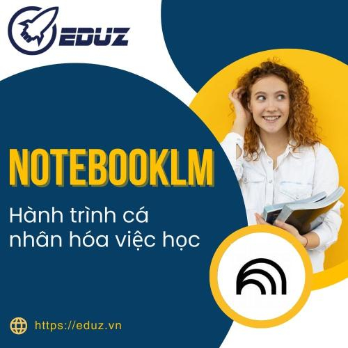 NotebookLM: Hành Trình Cá Nhân Hóa Việc Học
