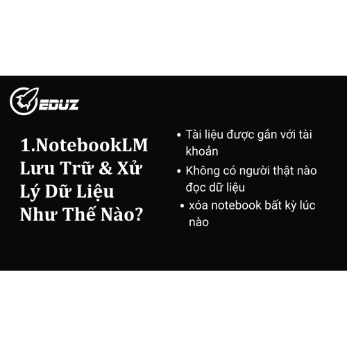 1.NotebookLM Lưu Trữ & Xử Lý Dữ Liệu Như Thế Nào?