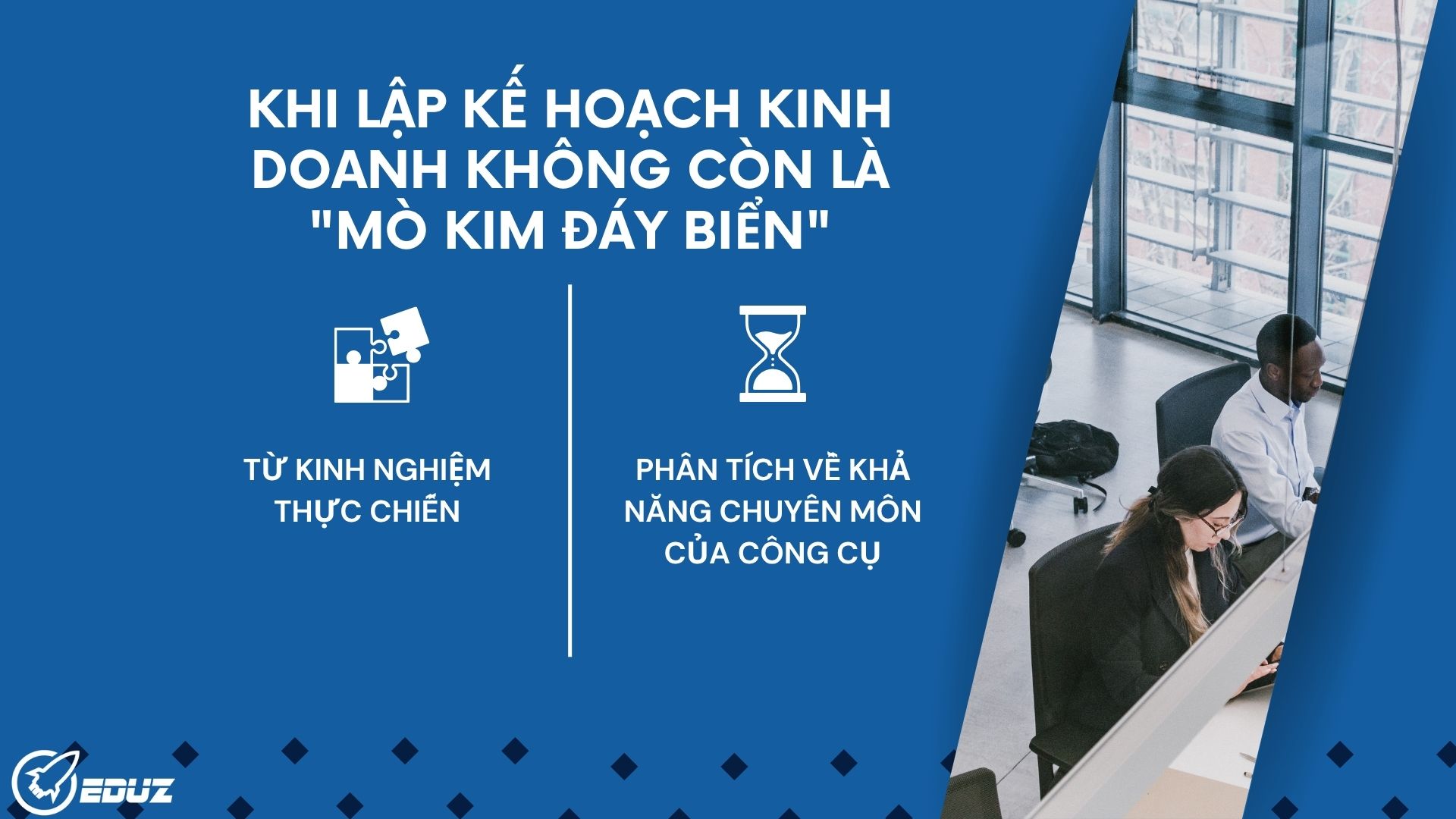 Mở đầu: Khi lập kế hoạch kinh doanh không còn là "mò kim đáy biển"