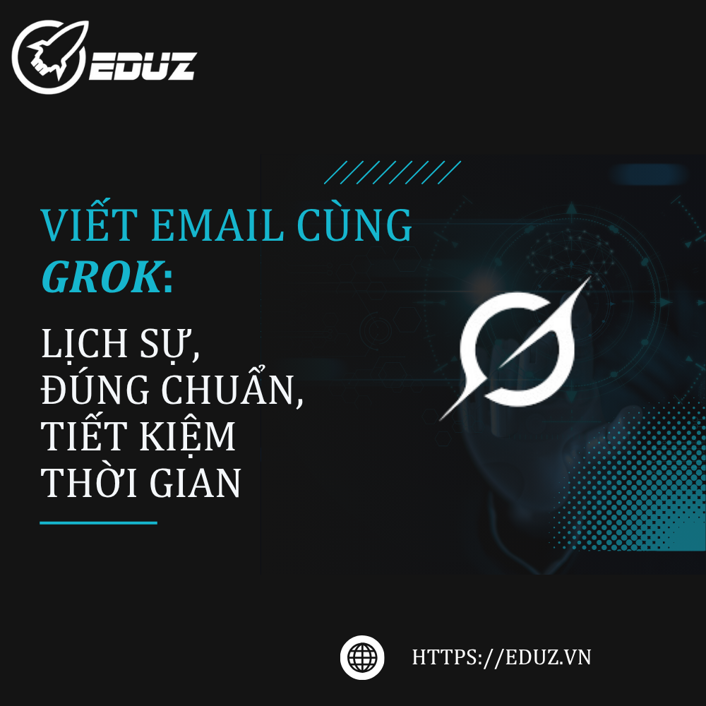 Viết Email Cùng Grok: Lịch Sự, Đúng Chuẩn, Tiết Kiệm Thời Gian